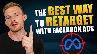 The BEST WAY To Retarget With Facebook Ads  2023 Update [upl. by Bej]