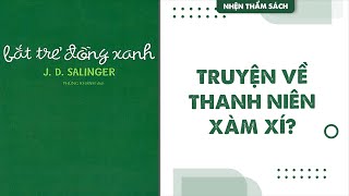 Bắt trẻ đồng xanh Năm 26 tuổi mình mê Holden Caulfield  Changgg  Spiderum Books [upl. by Celinka486]