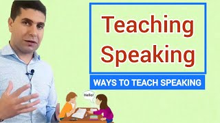 Teaching Speaking  5 Ways to Teach Speaking Skills [upl. by Tankoos202]