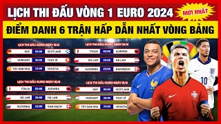 Lịch Thi Đấu Euro 2024 Hôm Nay  Nhận Định 6 Trận Đấu Hấp Dẫn Nhất Vòng Bảng [upl. by Valerye]