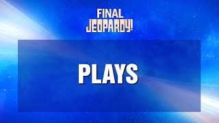 Plays  Final Jeopardy  JEOPARDY [upl. by Htiel]