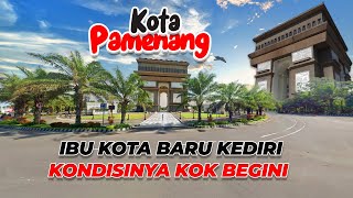 KOTA PAMENANG  IBU KOTA BARU KABUPATEN KEDIRI JAWA TIMUR [upl. by Nace]