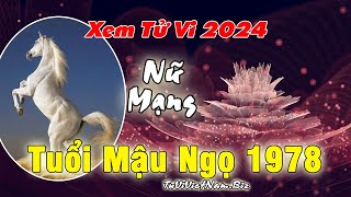 Xem tử vi tuổi Mậu Ngọ 1978 năm 2024 Nữ mạng đầy đủ và chi tiết nhất [upl. by Circosta]