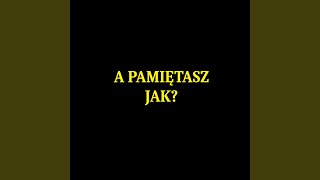 a pamiętasz jak [upl. by Norramic216]