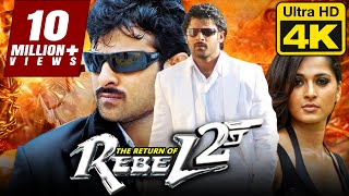 The Return of Rebel 2 4K Hindi Dubbed Full Movie  Prabhas Anushka Shetty [upl. by Antonetta]