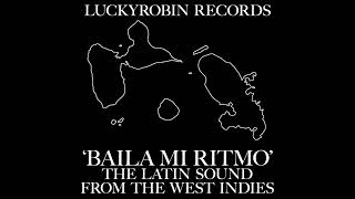 Baila Mi Ritmo The Latin Sound From The West Indies  LuckyRobin Records  Vinyl Only [upl. by Max626]