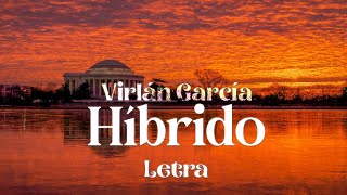 Virlán García  Híbrido  letra [upl. by Deacon448]