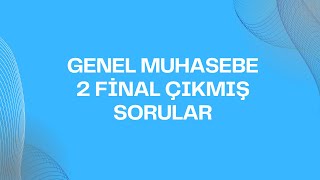 GENEL MUHASEBE 2  FİNAL ÇIKMIŞ SORULAR [upl. by Maddeu]