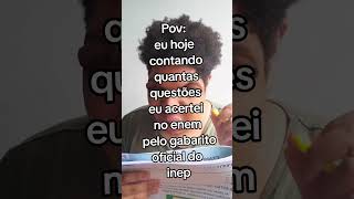 Pov contando os acertos e começando a desconfiar da minha inteligência ✏️ GABARITO ENEM 📚shorts [upl. by Dorelle]