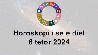 Horoskopi i se e diel 6 Tetor 2024 [upl. by Burnsed]