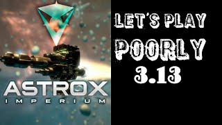 Astrox Imperium b141  Lets Play Poorly  313  loot piñata [upl. by Yrokcaz]