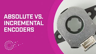 Absolute vs Incremental Encoders – What’s the Difference [upl. by Muldon]