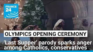 Olympics opening ceremony Last Supper parody sparks anger among Catholics conservatives [upl. by Yllop417]