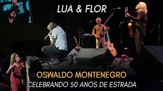 Lua e Flor de Oswaldo Montenegro  Show Celebrando 50 Anos de Estrada  NOVO CLIPE [upl. by Irina29]