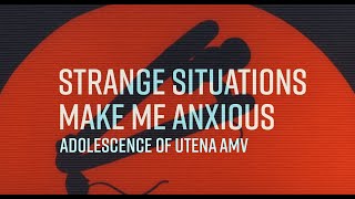 Strange Situations Make Me Anxious Adolescence of Utena AMV Roaring 20s [upl. by Aniret]