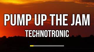 Technotronic  Pump Up the Jam Lyrics [upl. by Forelli]