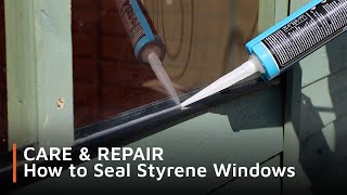 CARE amp REPAIR  How to Seal Styrene Windows [upl. by Kcaz]