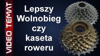 Wolnobieg i Kaseta rowerowa  Różnice co lepsze [upl. by Onaicnop176]