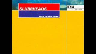 Klubbheads  Turn Up The Bass Extended Mix [upl. by Giffy567]