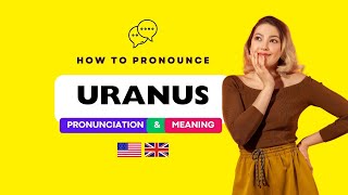 How to Pronounce URANUS Correctly in American and British English [upl. by Medrek]