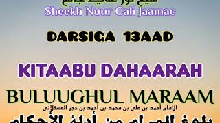 Q013 BULUUGHUL MARAAM KITAABU DAHAARAH Sheekh Nuur Cali Jaamac [upl. by Petrie]