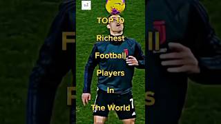 Top 10 Richest football players in the world 🌍 [upl. by Randolph]