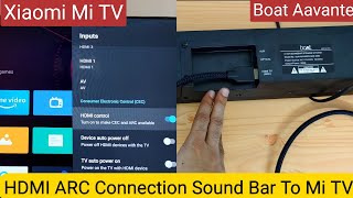 How To Connect Soundbar with Xiaomi Mi TV with HDMI ARC Cable  Complete Solution Shown Boat System [upl. by Sirronal340]