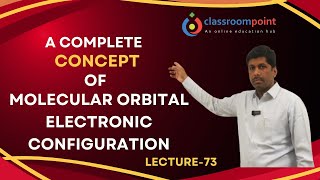 Molecular orbital electronic configuration complete concept Lecture  73 4K video [upl. by Nanny806]