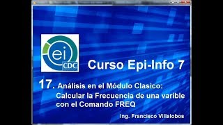 Epi7 17 Analisis Estadístico Módulo Clasico Comando FREQ [upl. by Iseabal]