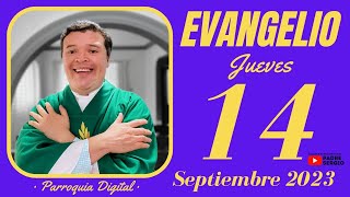 Evangelio de hoy Jueves 14 de Septiembre de 2023 [upl. by Tur]