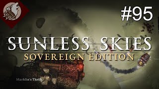 Sunless Skies  Sovereign Edition EP 95  Perusing Curators Curiosities [upl. by Enivid]