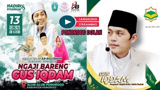 🔴 LIVE PENGAJIAN GUS IQDAM DI ALUNALUN PONOROGO [upl. by Chung]