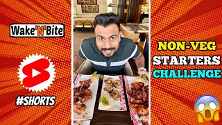 SPECIAL NONVEG STARTERS EATING CHALLENGE  Wake’N’Bite Shorts [upl. by Ahsinyar]