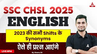 SSC CHSL 2025  English 2023 All Shifts Synonyms For SSC CHSL  By Shanu Sir [upl. by Segalman673]