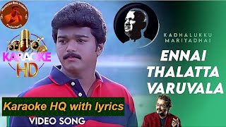 Ennai thalaatta varuvalo song karaoke HQ with lyrics  hariharen  kadhalukkumariyadhai [upl. by Mya]