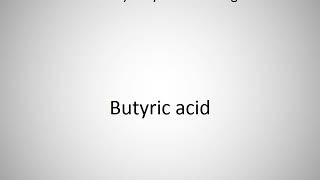 How to say Butyric acid in English [upl. by Ydnew]