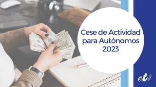 🖊 Cese de Actividad para Autónomos 2023 [upl. by Akere624]