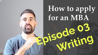 Writing techniques  How to apply for an MBA  Episode 03 [upl. by Nekial]