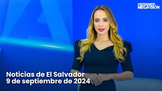 Las noticias más destacadas de El Salvador  9 de septiembre de 2024 [upl. by Aliled305]