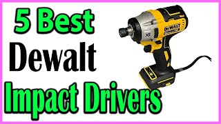 TOP 5 Best Dewalt Impact Drivers Review 2024 [upl. by Bulley]