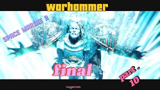 Warhammer 40000 Space Marine 2Part 10nugames [upl. by Walt]