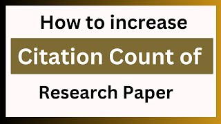 How To Increase The Number Of Citations For Your Research Paper [upl. by Netsrijk]