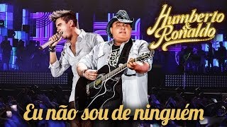 Humberto e Ronaldo  Eu Não Sou de Ninguem   DVD Hoje Sonhei com Você [upl. by Bandur545]