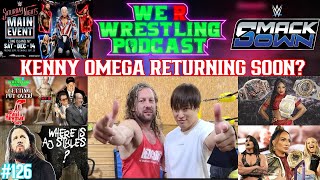 KENNY OMEGA AEW RETURN SHOULD WWE HAVE A WOMENS MID CARD TITLE amp MORE WRW Podcast Ep 126 [upl. by Ailemak]