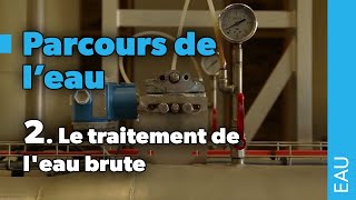 Parcours de leau  2 Le traitement de leau brute [upl. by Kirch]