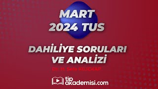 TUS DAHÄ°LÄ°YE 2024 MART SORULARI VE REFERANSLARI  DR HANEFÄ° SEFA KILIÃ‡KAP [upl. by Aehtla]