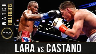 Lara vs Castano FULL FIGHT March 2 2019  PBC on Showtime [upl. by Shannon]