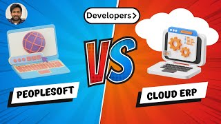 Oracle PeopleSoft vs Cloud ERP Applications  For Developers  Siva Koya [upl. by Gussie]