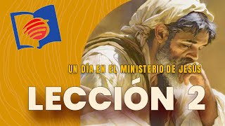 Lección 2 Un día en el ministerio de Jesús  REPASO PARA 13 JULIO 2024  Lección Escuela Sabática [upl. by Eilema]