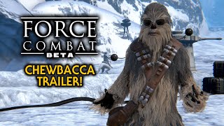 Chewbacca Gameplay Trailer for Force Combat Beta FanMade Star Wars Fighting Game [upl. by Tori477]